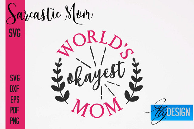 Sarcastic Mom SVG | Funny Quotes SVG Fly Design 