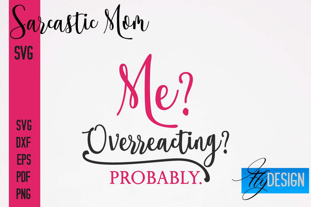 Sarcastic Mom SVG | Funny Quotes SVG Fly Design 