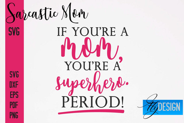 Sarcastic Mom SVG | Funny Quotes SVG Fly Design 