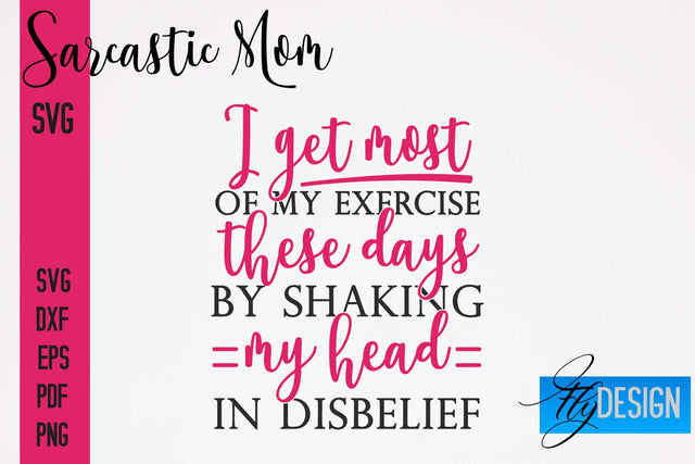 Sarcastic Mom SVG | Funny Quotes SVG Fly Design 