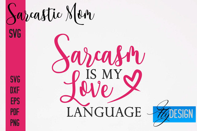 Sarcastic Mom SVG | Funny Quotes SVG Fly Design 