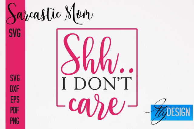 Sarcastic Mom SVG | Funny Quotes SVG Fly Design 