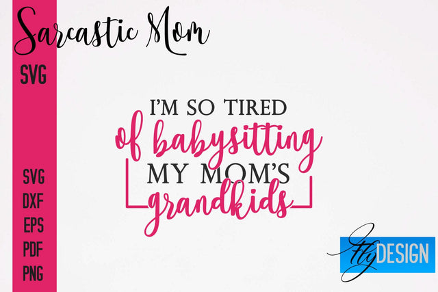 Sarcastic Mom SVG | Funny Quotes SVG Fly Design 
