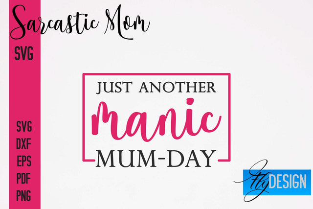 Sarcastic Mom SVG | Funny Quotes SVG Fly Design 