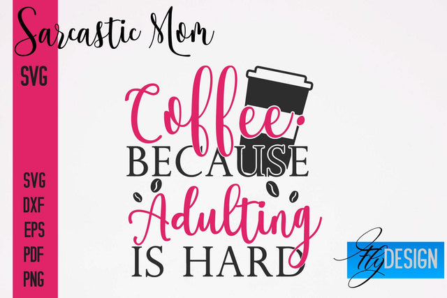 Sarcastic Mom SVG | Funny Quotes SVG Fly Design 
