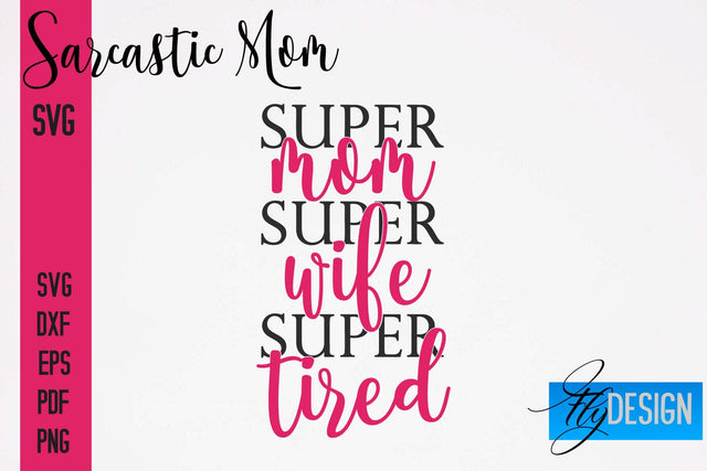 Sarcastic Mom SVG | Funny Quotes SVG Fly Design 
