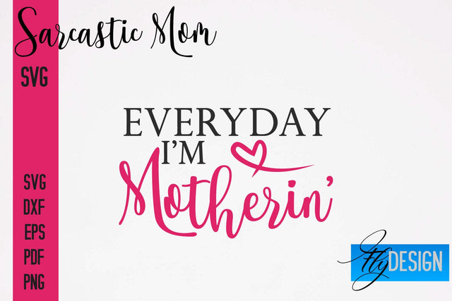 Sarcastic Mom SVG | Funny Quotes SVG Fly Design 