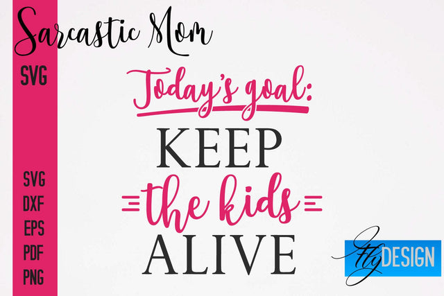 Sarcastic Mom SVG | Funny Quotes SVG Fly Design 