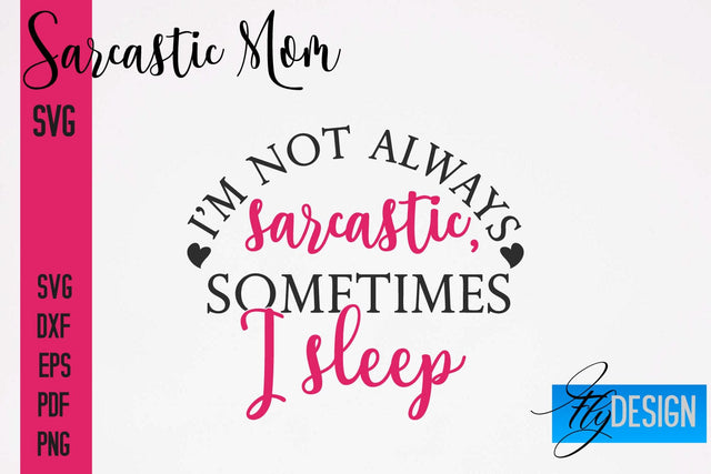 Sarcastic Mom SVG | Funny Quotes SVG Fly Design 