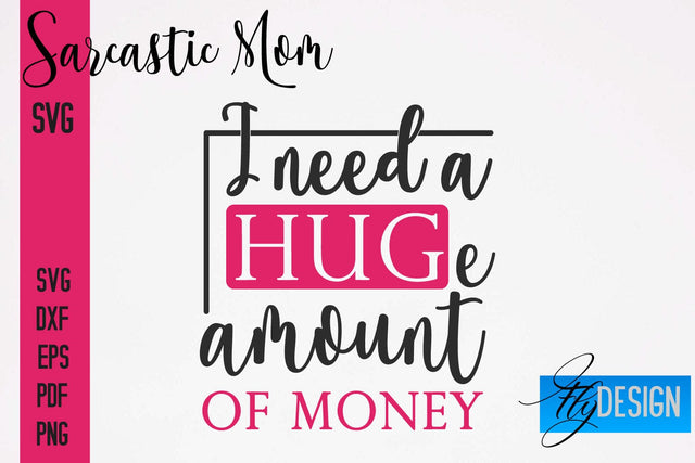 Sarcastic Mom SVG | Funny Quotes SVG Fly Design 