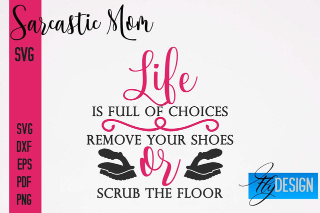 Sarcastic Mom SVG | Funny Quotes SVG Fly Design 