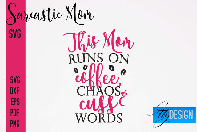Sarcastic Mom SVG | Funny Quotes SVG Fly Design 