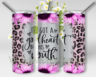 Sarcastic Quote 20oz Skinny Tumbler, Funny Quotes Tumbler Design, I've Got a Good Heart But This Mouth Tumbler Png, Digital Download Sublimation WillowSageDesign 