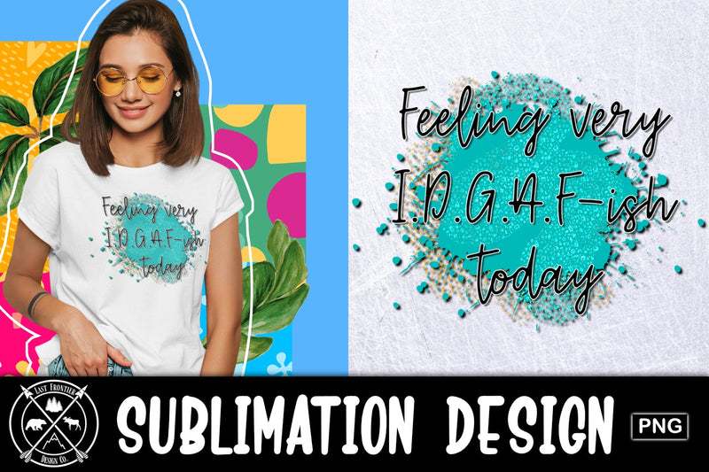 Sarcastic Quote Sublimation Graphic Sublimation Last Frontier Design Co. 