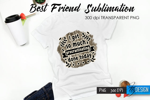 Sarcastic Quote Sublimation. T- Shirt 28. Sublimation Fly Design 