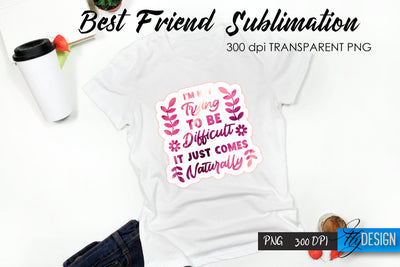 Sarcastic Quote Sublimation. T- Shirt 47. Sublimation Fly Design 