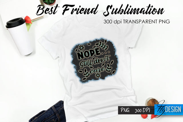 Sarcastic Quote Sublimation. T- Shirt 67. Sublimation Fly Design 