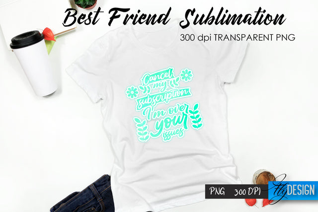 Sarcastic Quote Sublimation. T- Shirt 7. Sublimation Fly Design 