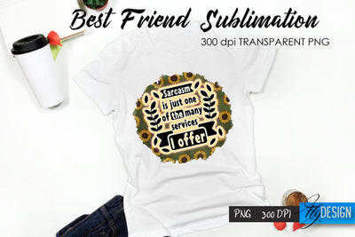 Sarcastic Quote Sublimation. T- Shirt 73. Sublimation Fly Design 