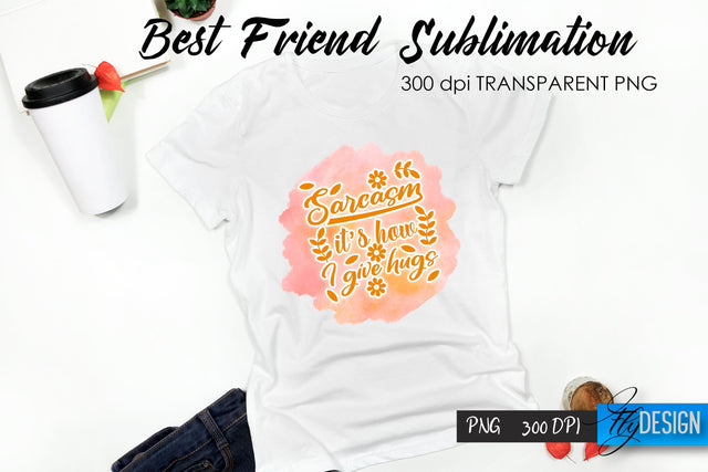 Sarcastic Quote Sublimation. T- Shirt 75. Sublimation Fly Design 