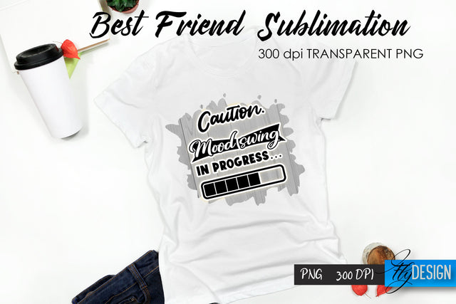 Sarcastic Quote Sublimation. T- Shirt 8. Sublimation Fly Design 