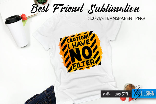 Sarcastic Quote Sublimation. T- Shirt 9. Sublimation Fly Design 