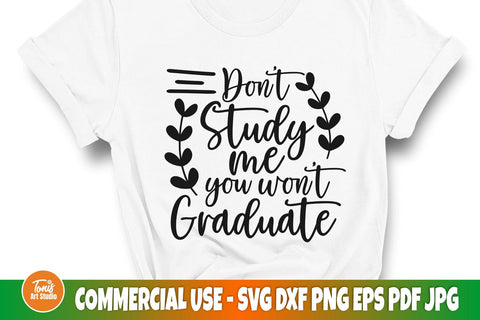 Sarcastic SVG | Don't study me you won't graduate SVG cut file | Sarcasm svg, png SVG TonisArtStudio 