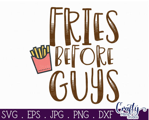 Sarcastic Svg - Fries Before Guys SVG Crafty Mama Studios 