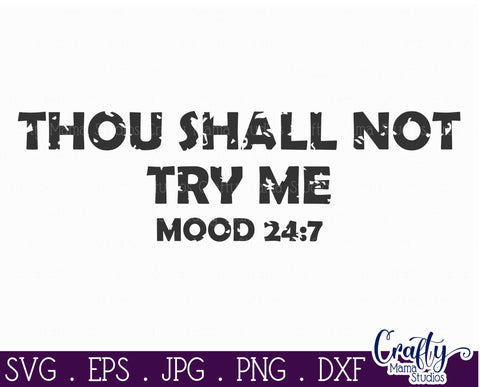 Sarcastic Svg - Funny Mom Svg - Thou Shall Not Try Me SVG SVG Crafty Mama Studios 
