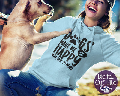 Sarcastic Svg, Funny Svg, Dog, Sarcasm Quote, Dogs Make Me SVG Crafty Mama Studios 