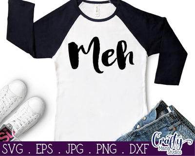 Sarcastic Svg - Funny Svg - Meh Svg SVG Crafty Mama Studios 