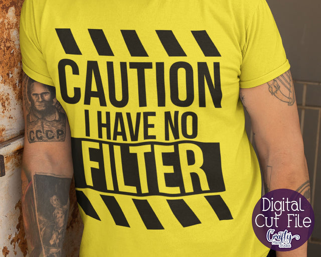 Sarcastic Svg, Funny Svg, Sarcasm Quote, Caution No Filter SVG Crafty Mama Studios 