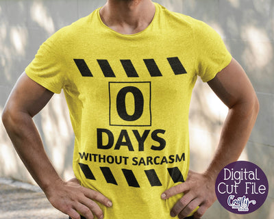 Sarcastic Svg, Funny Svg, Sarcasm Quote Days Without Sarcasm SVG Crafty Mama Studios 