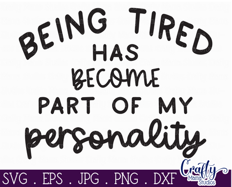 Sarcastic Svg, Funny Svg, Sarcasm Quote, Tired, Being Tired SVG Crafty Mama Studios 