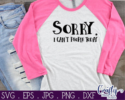 Sarcastic Svg - Funny Svg, Sassy and Classy Svg - Sorry I Can't People Today SVG Crafty Mama Studios 
