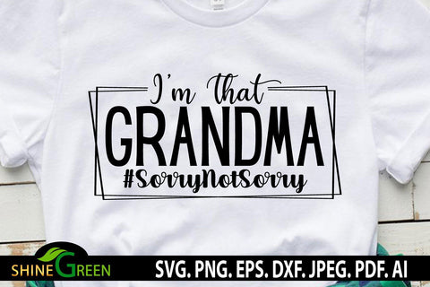 Sarcastic SVG - I'm That Grandma - Funny Mothers Day SVG SVG Shine Green Art 