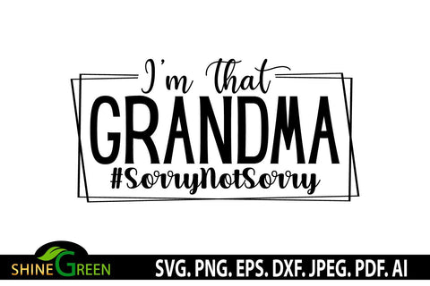 Sarcastic SVG - I'm That Grandma - Funny Mothers Day SVG SVG Shine Green Art 
