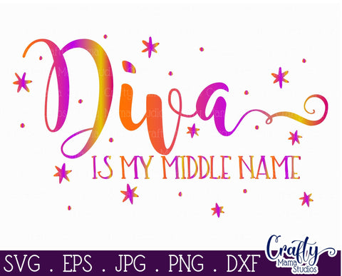 Sarcastic Svg - Sassy and Classy Svg - Diva is my Middle Name Svg SVG Crafty Mama Studios 