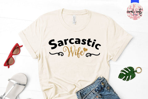 Sarcastic Wife – Funny Couple SVG EPS DXF PNG SVG CoralCutsSVG 