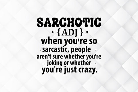 Sarchotic adj when youre so sarcastic SVG SVG Regulrcrative 