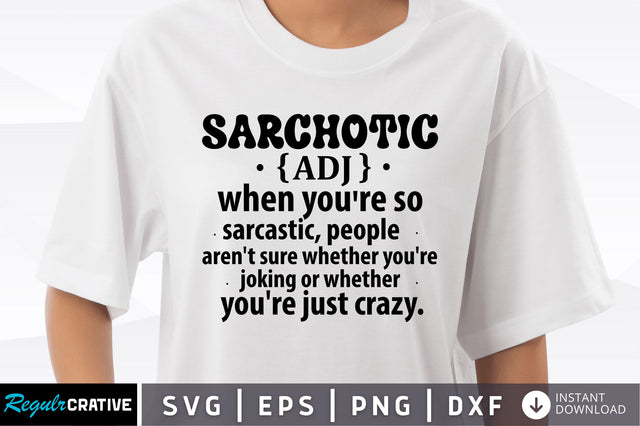 Sarchotic adj when youre so sarcastic SVG SVG Regulrcrative 