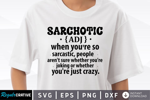 Sarchotic adj when youre so sarcastic SVG SVG Regulrcrative 