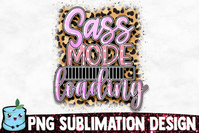 Sass Mode Loading Sublimation Design Sublimation MintyMarshmallows 