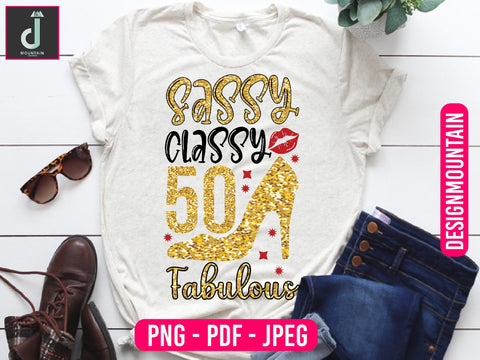 sassy classy 50 Fabulous png design, Birthday Png, Birthday Sublimation, Birthday Bundle design Sublimation Alihossainbd 