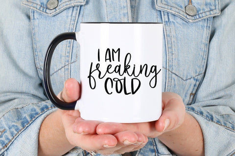 Sassy Fall SVG Quotes - I Am Freaking Cold SVG Simply Cutz 