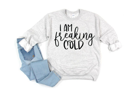 Sassy Fall SVG Quotes - I Am Freaking Cold SVG Simply Cutz 