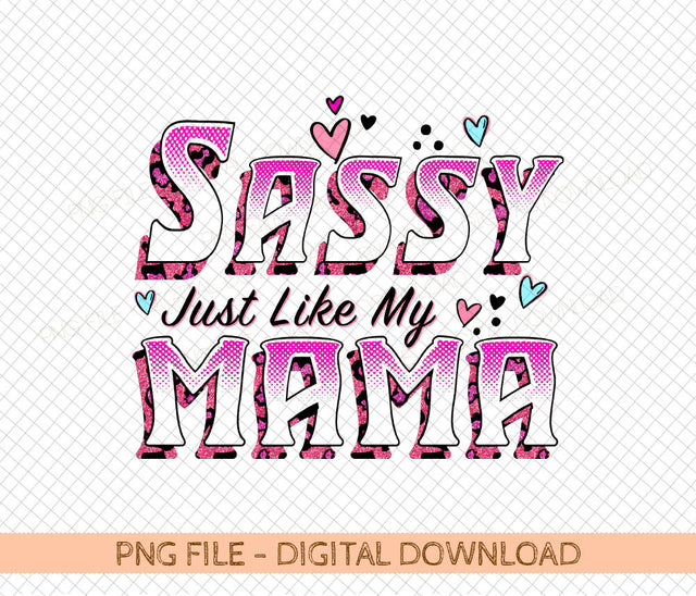 Sassy Just Like My Mama PNG, Mama PNG, Toddler PNG, Sassy png, Onesie png, newborn png, Instant Download, Sublimation File Sublimation DiamondDesign 