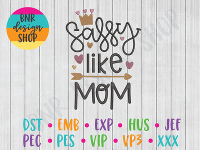 Sassy Like Mom Machine Embroidery Design Embroidery/Applique BNRDesignShop 