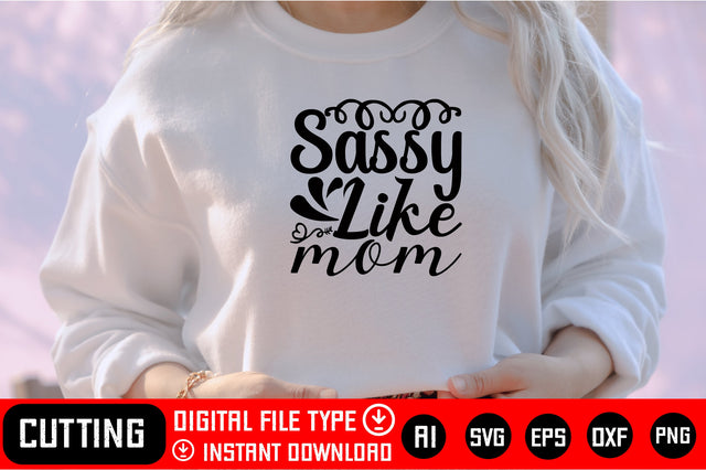 Sassy Like Mom SVG CraftlabSvg29 
