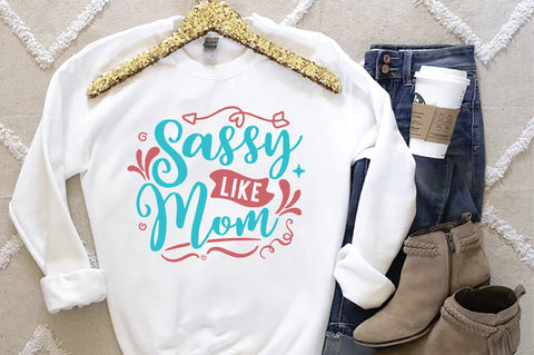 Sassy Like Mom SVG SVG Creativeart88 